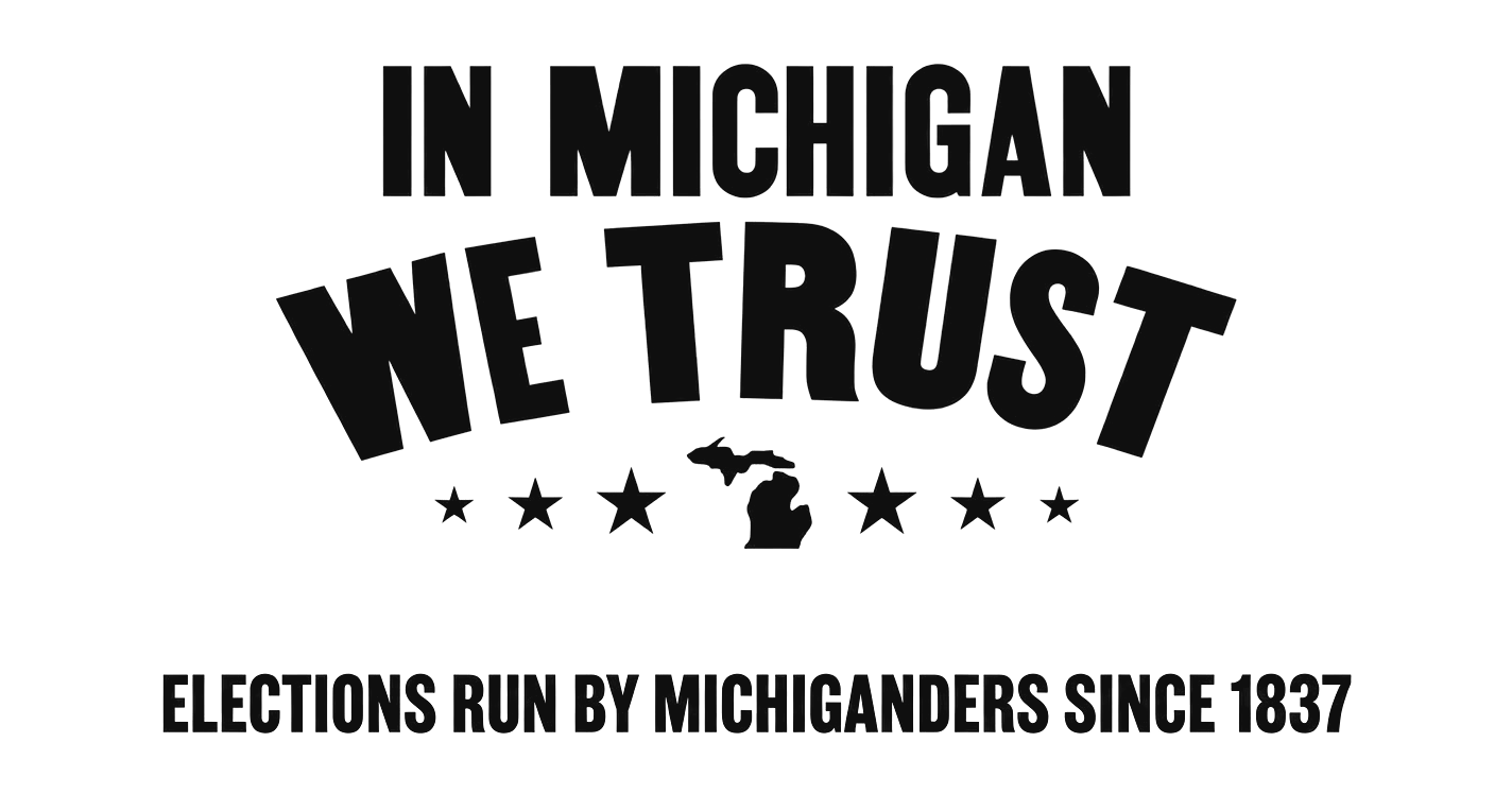In Michigan, We Trust — Elections run by Michiganders since 1837